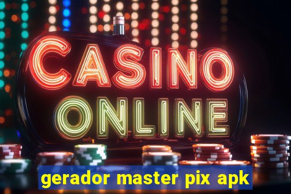 gerador master pix apk